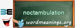 WordMeaning blackboard for noctambulation